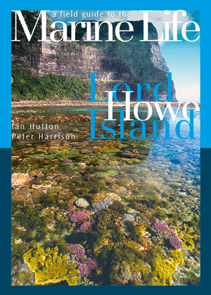 A Field Guide to the Marine Life of Lord Howe Island